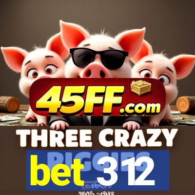 bet 312